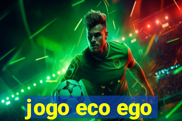 jogo eco ego